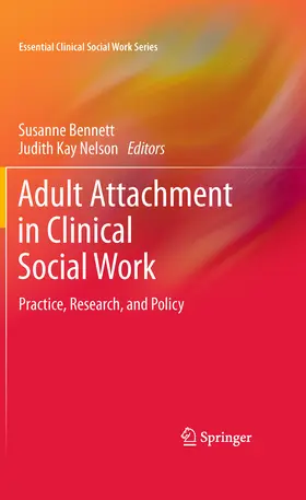 Bennett / Nelson |  Adult Attachment in Clinical Social Work | eBook | Sack Fachmedien