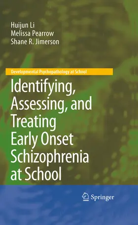 Li / Pearrow / Jimerson | Identifying, Assessing, and Treating Early Onset Schizophrenia at School | E-Book | www.sack.de