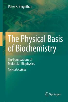 Bergethon | The Physical Basis of Biochemistry | Buch | 978-1-4419-6323-9 | sack.de