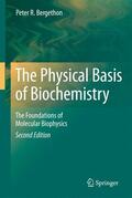Bergethon |  The Physical Basis of Biochemistry | Buch |  Sack Fachmedien