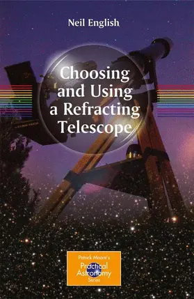 English | Choosing and Using a Refracting Telescope | Buch | 978-1-4419-6402-1 | sack.de
