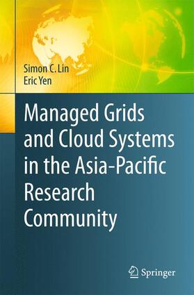 Lin / Yen |  Managed Grids and Cloud Systems in the Asia-Pacific Research Community | Buch |  Sack Fachmedien