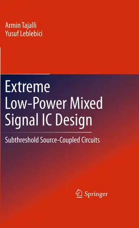 Tajalli / Leblebici | Extreme Low-Power Mixed Signal IC Design | E-Book | www.sack.de