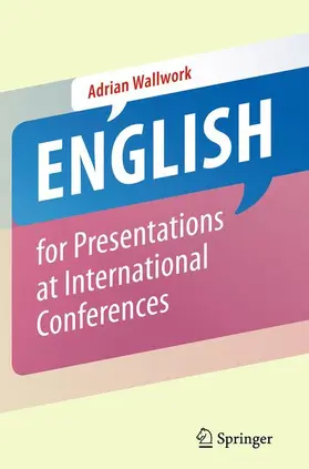 Wallwork |  English for Presentations at International Conferences | Buch |  Sack Fachmedien