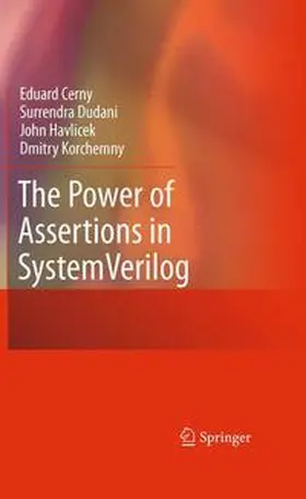 Cerny / Dudani / Havlicek |  The Power of Assertions in SystemVerilog | Buch |  Sack Fachmedien