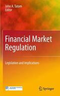 Tatom |  Financial Market Regulation | Buch |  Sack Fachmedien