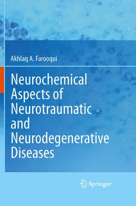 Farooqui |  Neurochemical Aspects of Neurotraumatic and Neurodegenerative Diseases | eBook | Sack Fachmedien