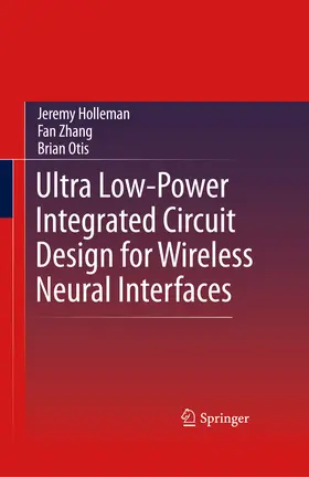 Holleman / Zhang / Otis | Ultra Low-Power Integrated Circuit Design for Wireless Neural Interfaces | E-Book | www.sack.de