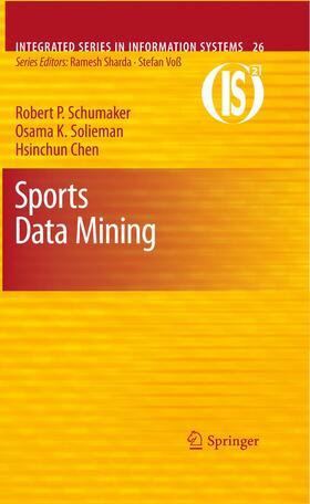 Schumaker / Solieman / Chen |  Sports Data Mining | Buch |  Sack Fachmedien
