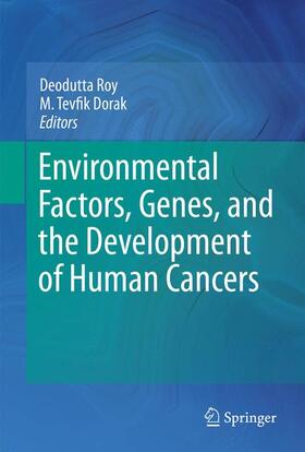 Dorak / Roy | Environmental Factors, Genes, and the Development of Human Cancers | Buch | 978-1-4419-6751-0 | sack.de