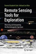 Rilee / Clark |  Remote Sensing Tools for Exploration | Buch |  Sack Fachmedien