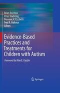 Reichow / Volkmar / Doehring |  Evidence-Based Practices and Treatments for Children with Autism | Buch |  Sack Fachmedien