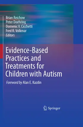 Reichow / Doehring / Cicchetti |  Evidence-Based Practices and Treatments for Children with Autism | eBook | Sack Fachmedien