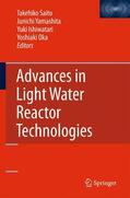 Saito / Yamashita / Ishiwatari |  Advances in Light Water Reactor Technologies | Buch |  Sack Fachmedien