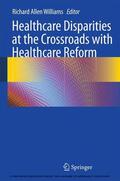 Williams |  Healthcare Disparities at the Crossroads with Healthcare Reform | eBook | Sack Fachmedien