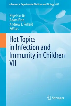 Curtis / Finn / Pollard |  Hot Topics in Infection and Immunity in Children VII | Buch |  Sack Fachmedien