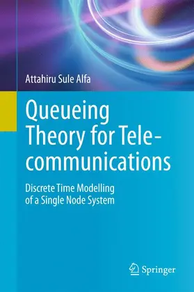 Alfa |  Queueing Theory for Telecommunications | Buch |  Sack Fachmedien