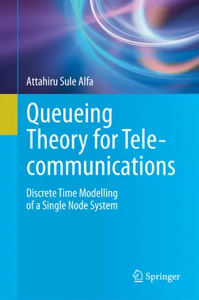 Alfa | Queueing Theory for Telecommunications | E-Book | www.sack.de