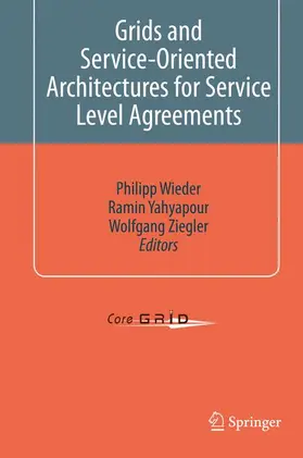 Wieder / Yahyapour / Ziegler |  Grids and Service-Oriented Architectures for Service Level Agreements | Buch |  Sack Fachmedien