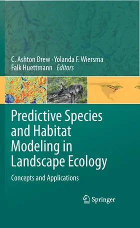 Drew / Wiersma / Huettmann | Predictive Species and Habitat Modeling in Landscape Ecology | E-Book | www.sack.de