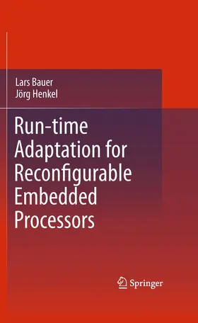 Bauer / Henkel | Run-time Adaptation for Reconfigurable Embedded Processors | E-Book | www.sack.de