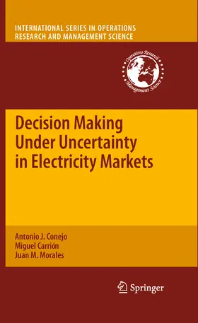Conejo / Carrión / Morales |  Decision Making Under Uncertainty in Electricity Markets | eBook | Sack Fachmedien