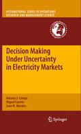 Conejo / Carrión / Morales |  Decision Making Under Uncertainty in Electricity Markets | eBook | Sack Fachmedien