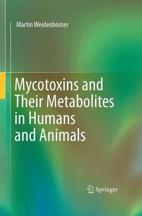 Weidenbörner |  Mycotoxins and Their Metabolites in Humans and Animals | Buch |  Sack Fachmedien