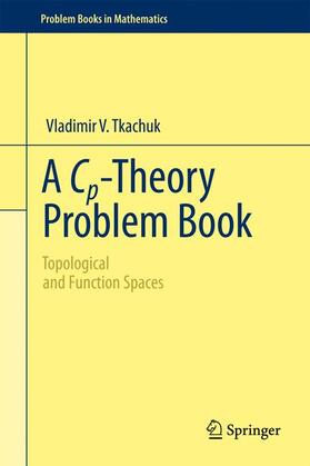 Tkachuk |  A Cp-Theory Problem Book | Buch |  Sack Fachmedien