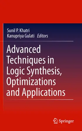Gulati | Advanced Techniques in Logic Synthesis, Optimizations and Applications | E-Book | www.sack.de