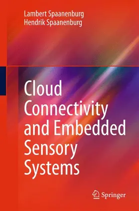 Spaanenburg |  Cloud Connectivity and Embedded Sensory Systems | Buch |  Sack Fachmedien