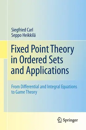 Carl / Heikkilä |  Fixed Point Theory in Ordered Sets and Applications | Buch |  Sack Fachmedien