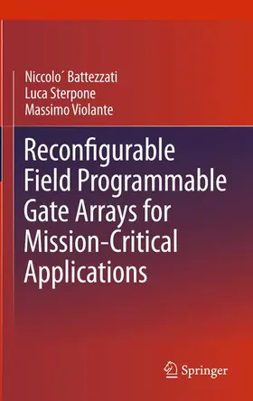 Battezzati / Sterpone / Violante |  Reconfigurable Field Programmable Gate Arrays for Mission-Critical Applications | Buch |  Sack Fachmedien