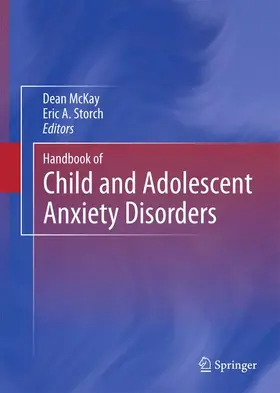 McKay / Storch |  Handbook of Child and Adolescent Anxiety Disorders | Buch |  Sack Fachmedien