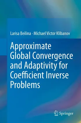 Beilina / Klibanov | Approximate Global Convergence and Adaptivity for Coefficient Inverse Problems | E-Book | www.sack.de