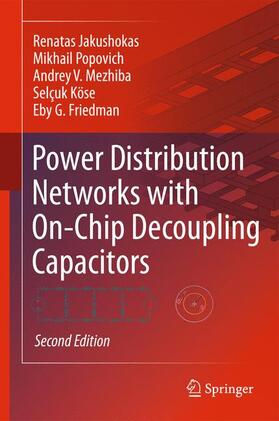 Jakushokas / Popovich / Mezhiba | Power Distribution Networks with On-Chip Decoupling Capacitors | Buch | 978-1-4419-7870-7 | sack.de