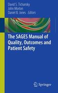 Tichansky, MD, FACS / Morton / MD |  The SAGES Manual of Quality, Outcomes and Patient Safety | eBook | Sack Fachmedien