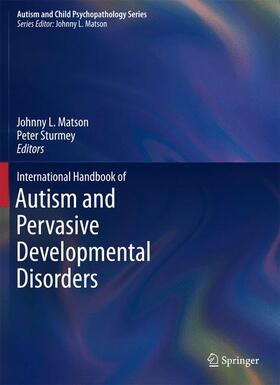 Matson / Sturmey | International Handbook of Autism and Pervasive Developmental Disorders | Buch | 978-1-4419-8064-9 | sack.de