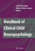 Fletcher-Janzen / Reynolds |  Handbook of Clinical Child Neuropsychology | Buch |  Sack Fachmedien