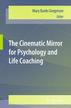 Gregerson | The Cinematic Mirror for Psychology and Life Coaching | Buch | 978-1-4419-8156-1 | www.sack.de