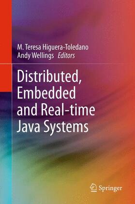 Wellings / Higuera-Toledano | Distributed, Embedded and Real-time Java Systems | Buch | 978-1-4419-8157-8 | sack.de