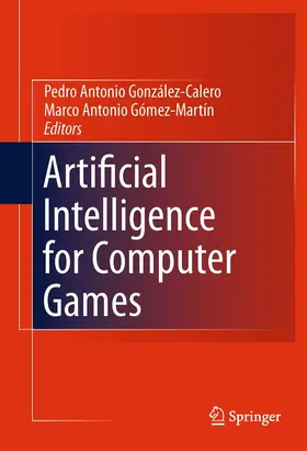 González-Calero / Gonzalo / Gómez-Martín | Artificial Intelligence for Computer Games | E-Book | sack.de