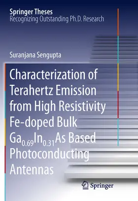Sengupta |  Characterization of Terahertz Emission from High Resistivity Fe-doped Bulk Ga0.69In0.31As Based Photoconducting Antennas | eBook | Sack Fachmedien