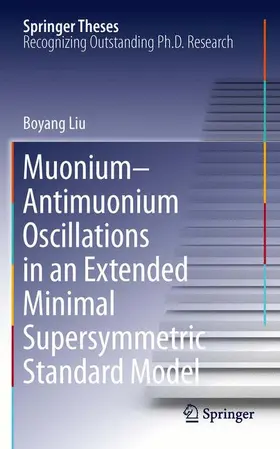 Liu |  Muonium-Antimuonium Oscillations in an Extended Minimal Supersymmetric Standard Model | Buch |  Sack Fachmedien