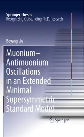 Liu |  Muonium-antimuonium Oscillations in an Extended Minimal Supersymmetric Standard Model | eBook | Sack Fachmedien