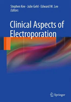 Kee / Gehl / Lee | Clinical Aspects of Electroporation | Buch | 978-1-4419-8362-6 | www.sack.de