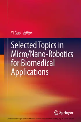 Guo | Selected Topics in Micro/Nano-robotics for Biomedical Applications | E-Book | www.sack.de