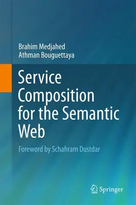 Medjahed / Bouguettaya |  Service Composition for the Semantic Web | Buch |  Sack Fachmedien