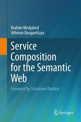 Medjahed / Bouguettaya | Service Composition for the Semantic Web | Buch | 978-1-4419-8464-7 | sack.de