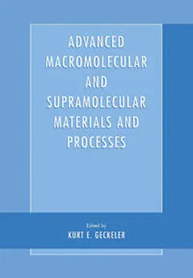 Geckeler | Advanced Macromolecular and Supramolecular Materials and Processes | E-Book | www.sack.de